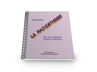 Fascicule de cours pour apprendre la radiesthésie par la compréhension et la pratique, avec exercices et cadrans de radiesthésie Fascicule de cours pour apprendre la radiesthésie par la compréhension et la pratique, avec exercices et cadrans de radiesthésie